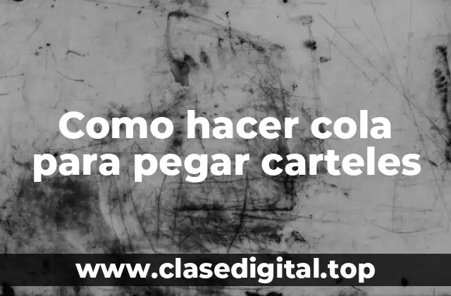 ¿Qué es la cola para pegar carteles?