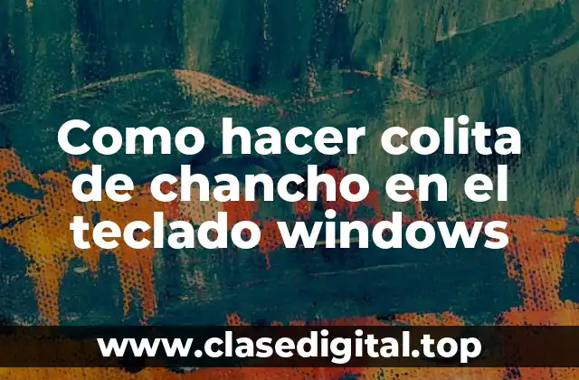 Como hacer colita de chancho en el teclado windows