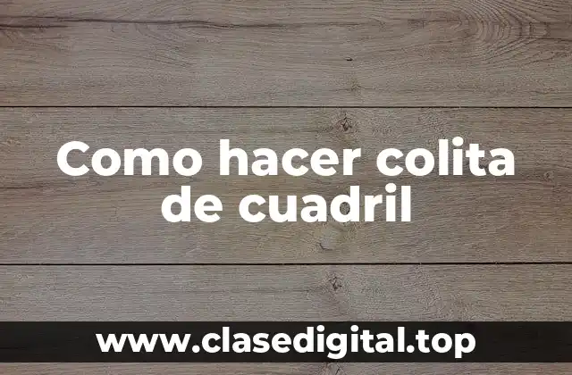 Como hacer colita de cuadril