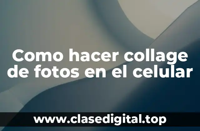 Como hacer collage de fotos en el celular