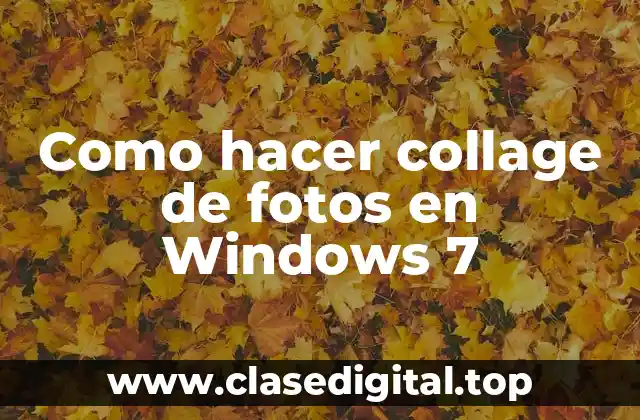 Como hacer collage de fotos en Windows 7