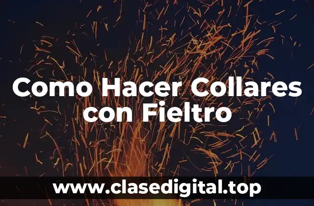 Como Hacer Collares con Fieltro
