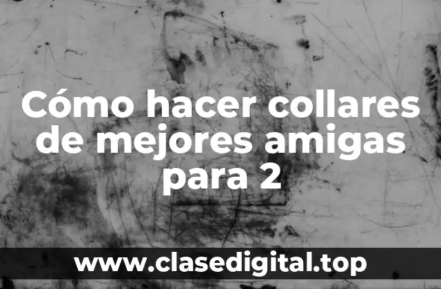 Collares de mejores amigas para 2
