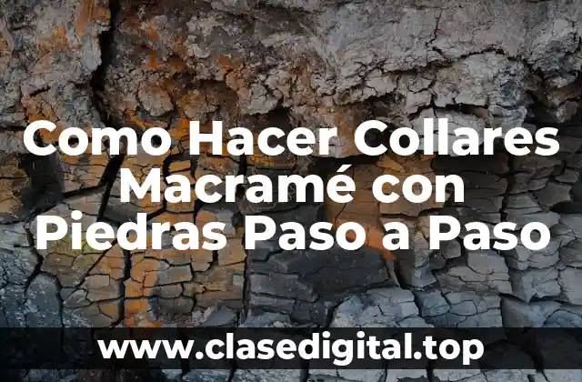 Como Hacer Collares Macramé con Piedras Paso a Paso