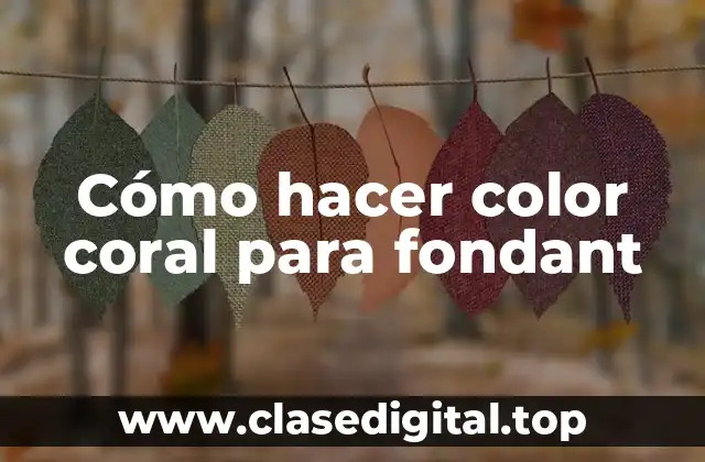 Cómo hacer color coral para fondant