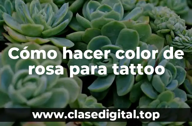 Cómo hacer color de rosa para tattoo