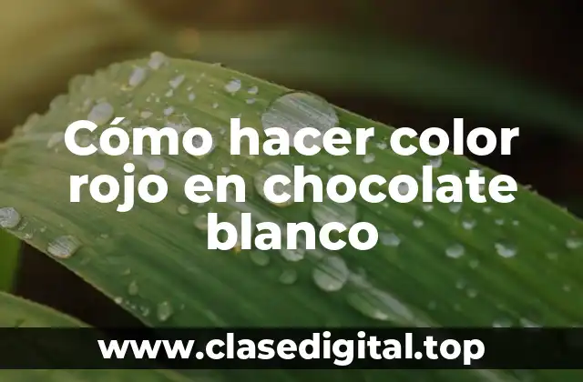 Cómo hacer color rojo en chocolate blanco