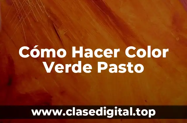 Cómo Hacer Color Verde Pasto