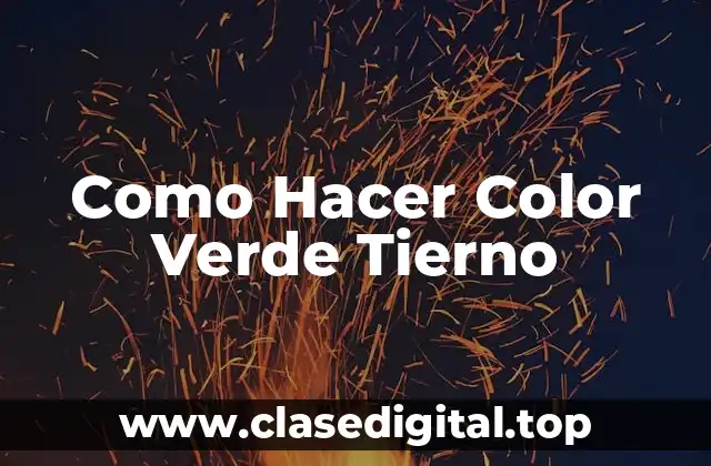 ¿Qué es el Color Verde Tierno?