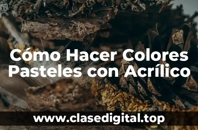 Cómo Hacer Colores Pasteles con Acrílico