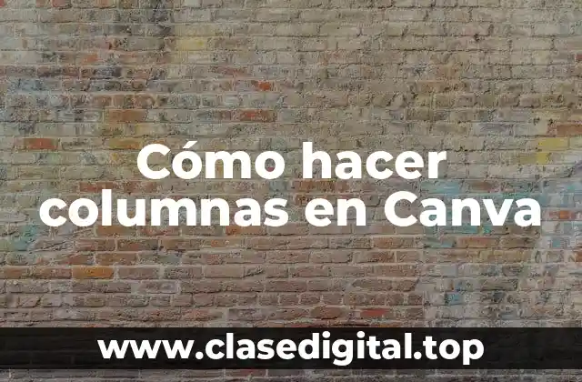 Cómo hacer columnas en Canva