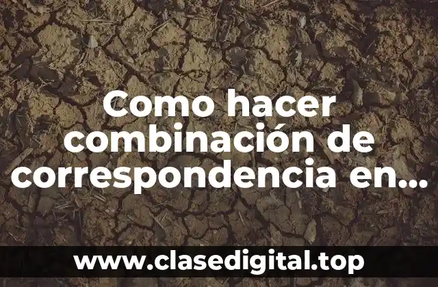 Como hacer combinación de correspondencia en Outlook