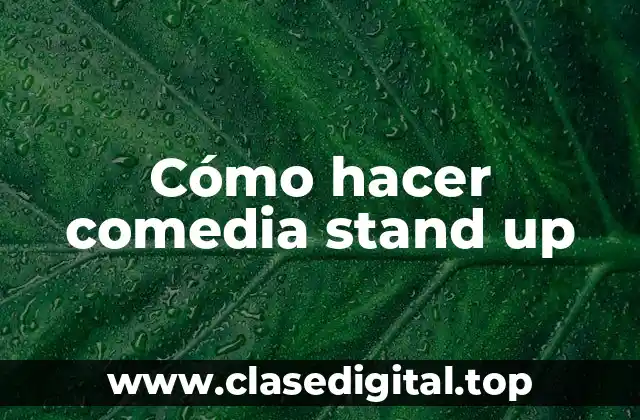 Cómo hacer comedia stand up