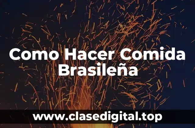 Qué es la Comida Brasileña y Cómo se Origina
