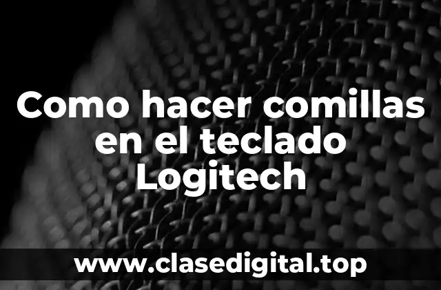 Como hacer comillas en el teclado Logitech