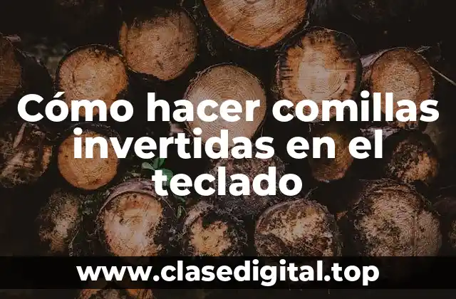 Cómo hacer comillas invertidas en el teclado