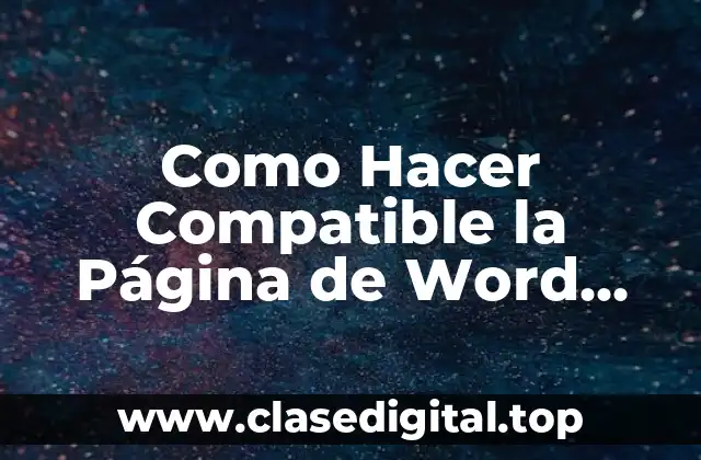 Como Hacer Compatible la Página de Word 2007 vs 2013