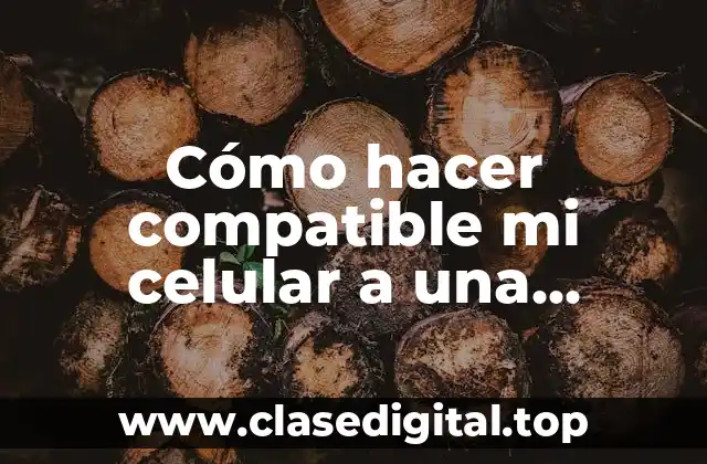 Cómo hacer compatible mi celular a una computadora
