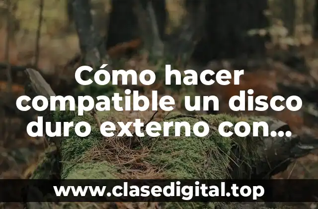 Cómo hacer compatible un disco duro externo con Mac