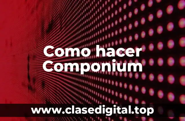 Como hacer Componium
