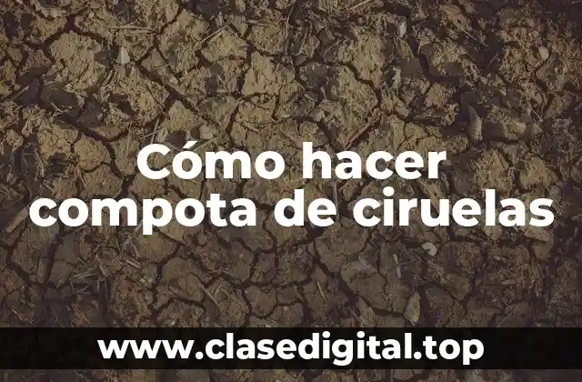Cómo hacer compota de ciruelas