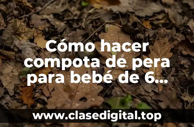 ¿Qué es la compota de pera y para qué sirve?