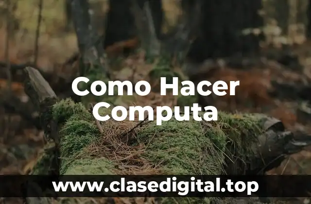Como Hacer Computa