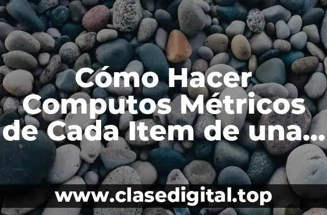 ¿Qué son los Computos Métricos y para qué Sirven?
