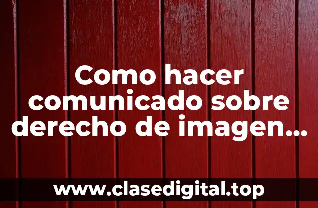 Como hacer comunicado sobre derecho de imagen adolescentes