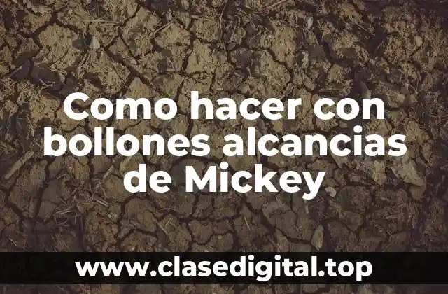 Como hacer con bollones alcancias de Mickey