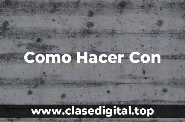 ¿Qué es Hacer Con?
