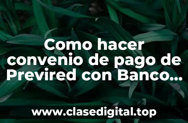 Como hacer convenio de pago de Previred con Banco Estado