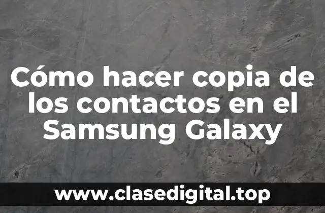 Cómo hacer copia de los contactos en el Samsung Galaxy