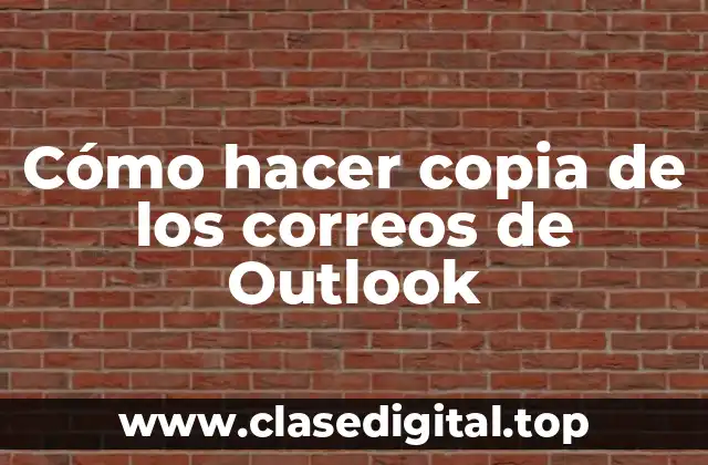 Cómo hacer copia de los correos de Outlook