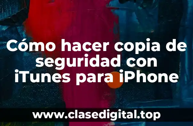 Cómo hacer copia de seguridad con iTunes para iPhone