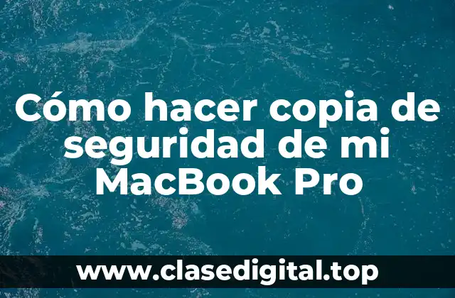 Cómo hacer copia de seguridad de mi MacBook Pro