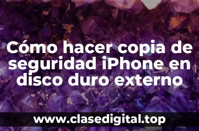 Cómo hacer copia de seguridad iPhone en disco duro externo