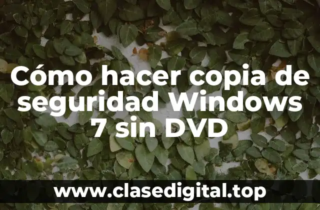 Cómo hacer copia de seguridad Windows 7 sin DVD