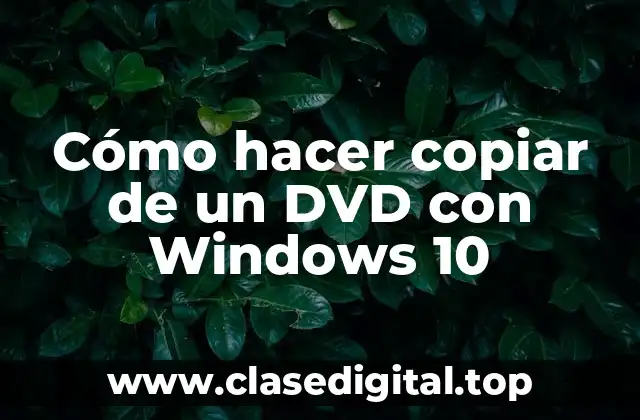 Cómo hacer copiar de un DVD con Windows 10