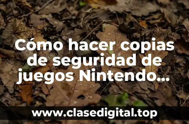 Cómo hacer copias de seguridad de juegos Nintendo 3DS cartucho