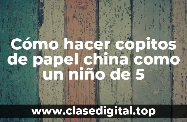 Cómo hacer copitos de papel china como un niño de 5