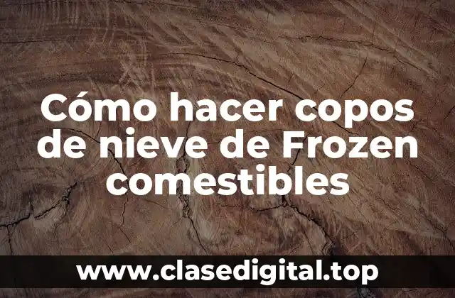 Cómo hacer copos de nieve de Frozen comestibles
