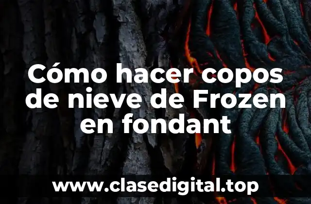 Cómo hacer copos de nieve de Frozen en fondant
