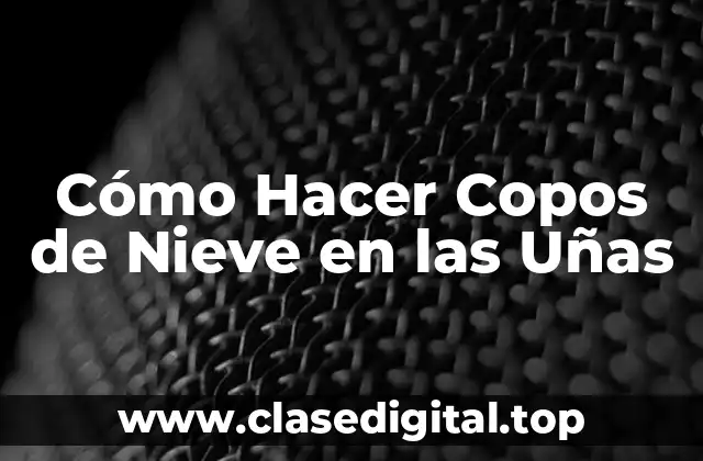 Cómo Hacer Copos de Nieve en las Uñas