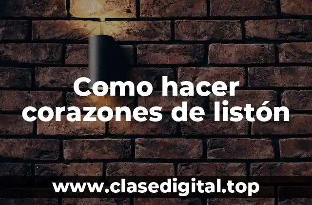 Como hacer corazones de listón