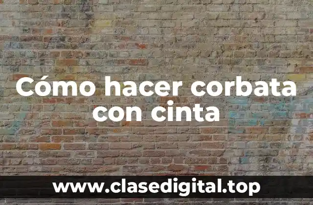 Cómo hacer corbata con cinta