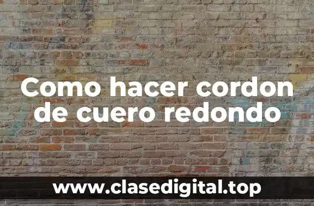Como hacer cordon de cuero redondo