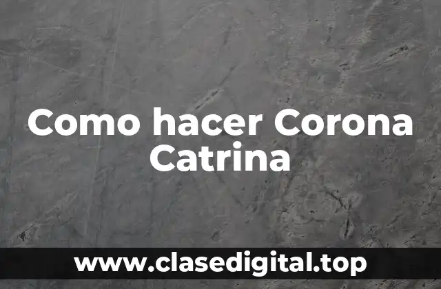 Como hacer Corona Catrina