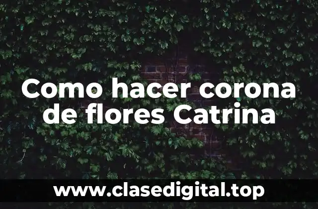Como hacer corona de flores Catrina