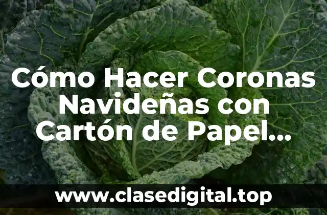 Cómo Hacer Coronas Navideñas con Cartón de Papel Higiénico